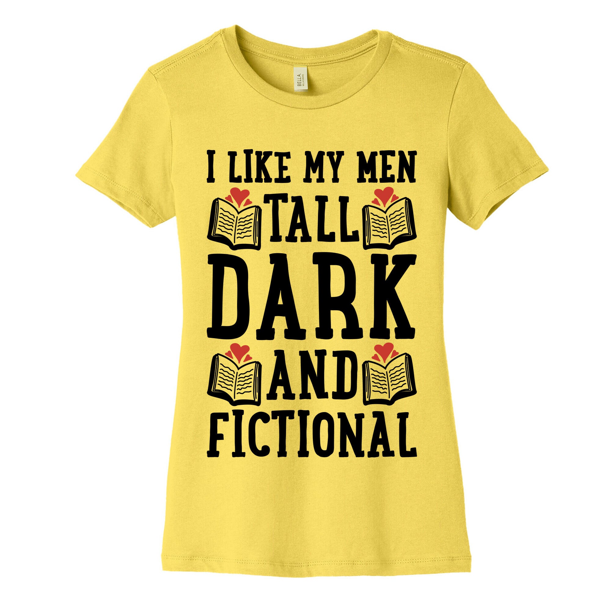 I Like My Men Tall, Dark and Fictional Women's Cotton Tee